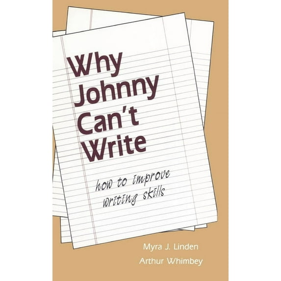 Why Johnny Can't Write: How to Improve Writing Skills, (Hardcover)