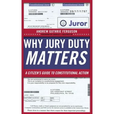 Pre-Owned Why Jury Duty Matters: A Citizenas Guide to Constitutional Action (Paperback) 0814729037 9780814729038