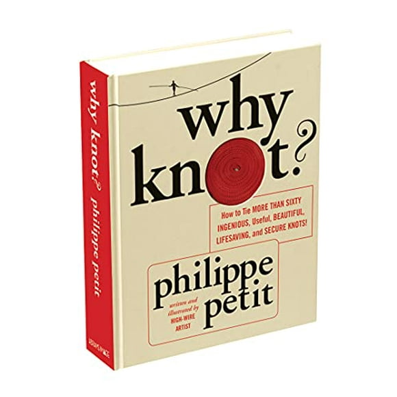 Pre-Owned Why Knot?: How to Tie More Than Sixty Ingenious, Useful, Beautiful, Lifesaving, and Secure Knots! Hardcover