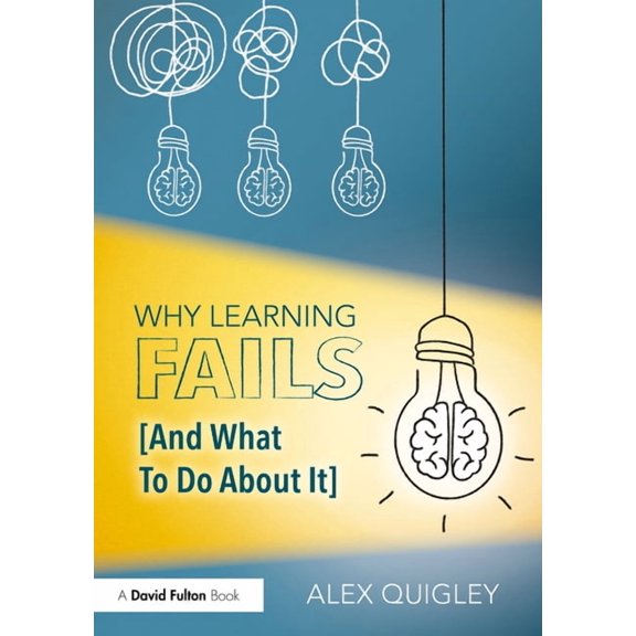Why Learning Fails (and What to Do about It), (Paperback)