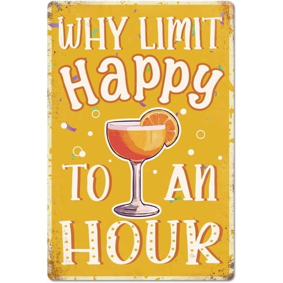 "Why Limit Happy To An Hour" Tin Sign Bar Metal Tin Sign Orange Juice Metal Vintage Sign 128inch Funny Wall Decor Tin Signs