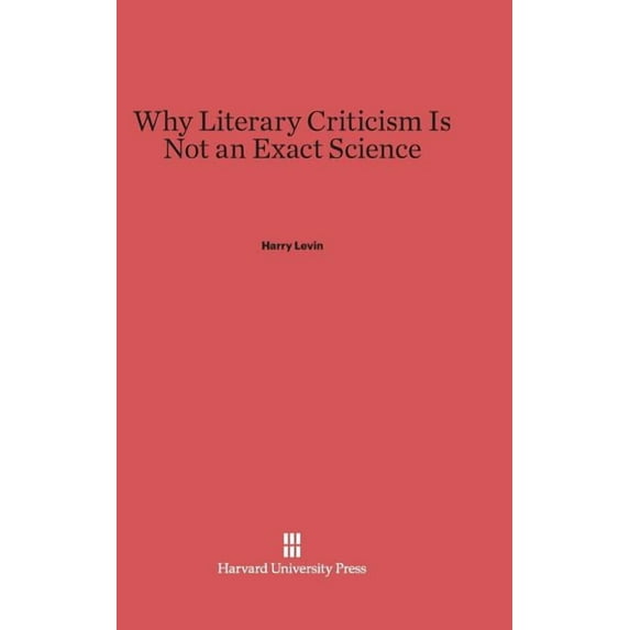 Why Literary Criticism Is Not an Exact Science, (Hardcover)