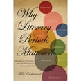 thumbnail image 1 of Pre-Owned Why Literary Periods Mattered: Historical Contrast and the Prestige of English Studies (Hardcover) 0804784469 9780804784467, 1 of 1