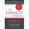thumbnail image 1 of Pre-Owned Why Loyalty Matters: The Groundbreaking Approach to Rediscovering Happiness, Meaning and Lasting Fulfillment in Your Life and Work, 9781933771724, 1933771720, Hardcover, First Edition edition, 1 of 1