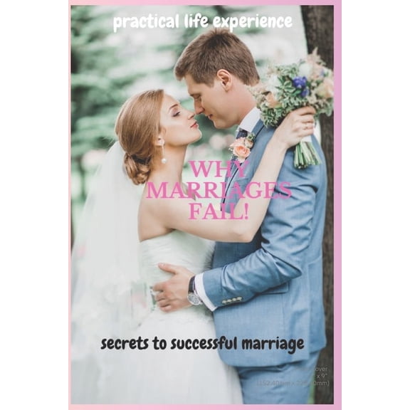 Why Marriages Fail : Secrets of Successful Marriage (Paperback)