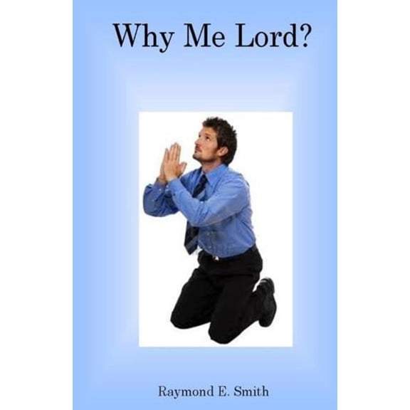 Why Me Lord, (Paperback)