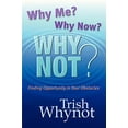 thumbnail image 1 of Pre-Owned Why Me? Why Now? Why Not?: Finding Opportunity In Your Obstacles (Paperback) 0988337703 9780988337701, 1 of 1