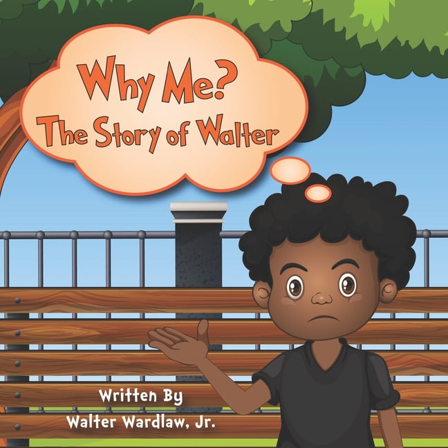 Why Me? : The Story of Walter (Paperback)