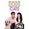 thumbnail image 1 of Why Men Are Like Dogs and Women Are Like Cats  Paperback  Nanette L Charron, 1 of 1