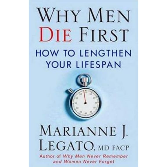 Pre-Owned Why Men Die First: How to Lengthen Your Lifespan, 9780230605176, 0230605176, Hardcover, First Edition edition