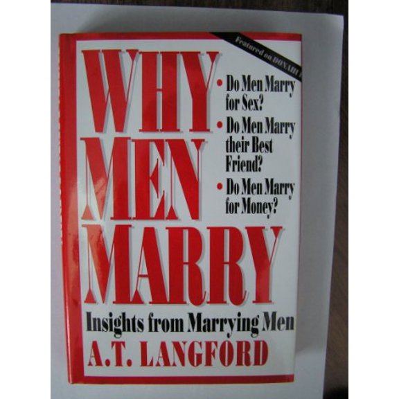 Pre-Owned Why Men Marry: Insights from Marrying Men (Hardcover) 157101022X 9781571010223