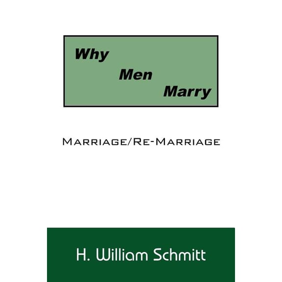 Why Men Marry: Marriage/Re-Marriage, (Paperback)