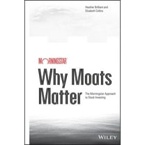 Why Moats Matter, (Hardcover)