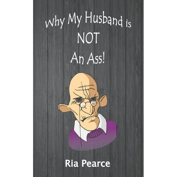 Why My Husband Is NOT An Ass! (Paperback)
