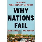 PROFESSOR DARON ACEMOGLU; JAMES A ROBINSON Why Nations Fail : The Origins of Power, Prosperity, and Poverty (Hardcover)