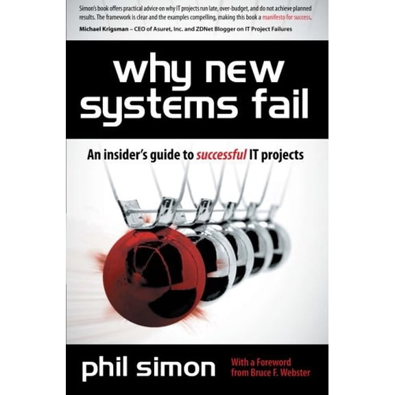 Pre-Owned Why New Systems Fail: An Insider's Guide to Successful IT Projects (Paperback) 1435456440 9781435456440