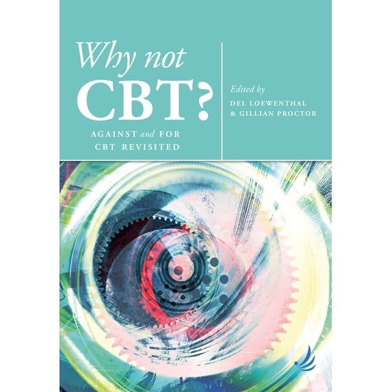 Why Not Cbt?: Against and for CBT Revisited