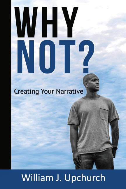 Why Not?: Creating your narrative....... (Paperback) by Marsha Sheerie Davis, William Upchurch