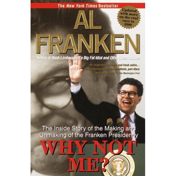 Pre-Owned Why Not Me? : The Inside Story of the Making and Unmaking of the Franken Presidency