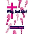 thumbnail image 1 of Why, Not Me? Why Me! (Paperback), 1 of 1