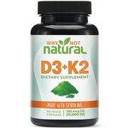 Why Not Natural Vitamin D3 10,000 IU and K2 (MK7) plus Organic Spirulina
