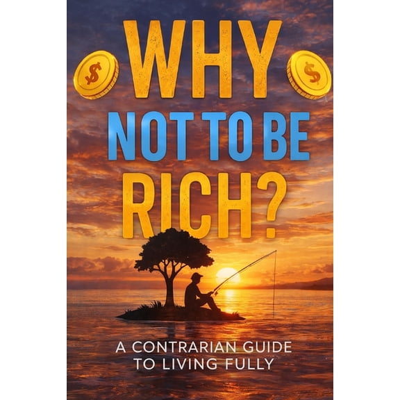 Why Not To Be Rich, (Paperback)