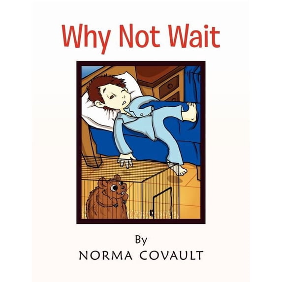 Why Not Wait, (Paperback)