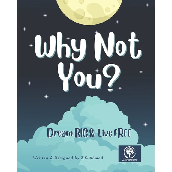 Why Not You? : Dream BIG & Live FREE (Paperback)