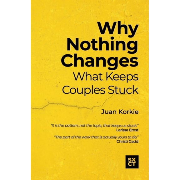 Sxct Structural Experiential Couple Ther Why Nothing Changes: What Keeps Couples Stuck, Book 1, (Paperback)