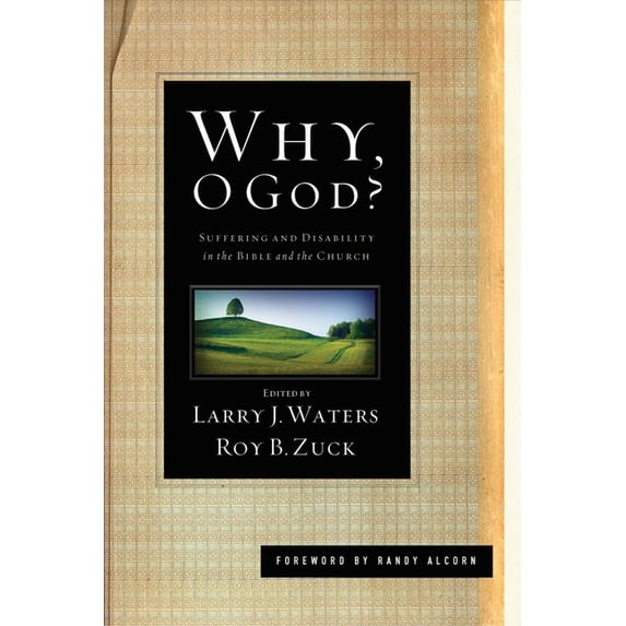 Why, O God?: Suffering and Disability in the Bible and the Church, (Paperback)