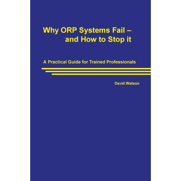 Why ORP Systems Fail - and How to Stop it, (Paperback)