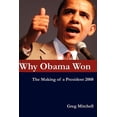 thumbnail image 1 of Why Obama Won: The Making of a President 2008 (Paperback) by Greg Mitchell, 1 of 1