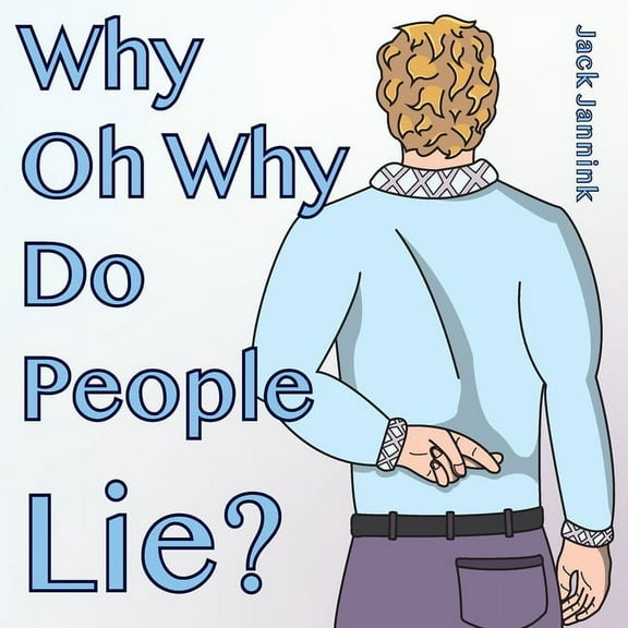 Why Oh Why Do People Lie, (Paperback)