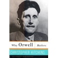 thumbnail image 1 of Pre-Owned Why Orwell Matters (Hardcover) 0465030491 9780465030491, 1 of 1