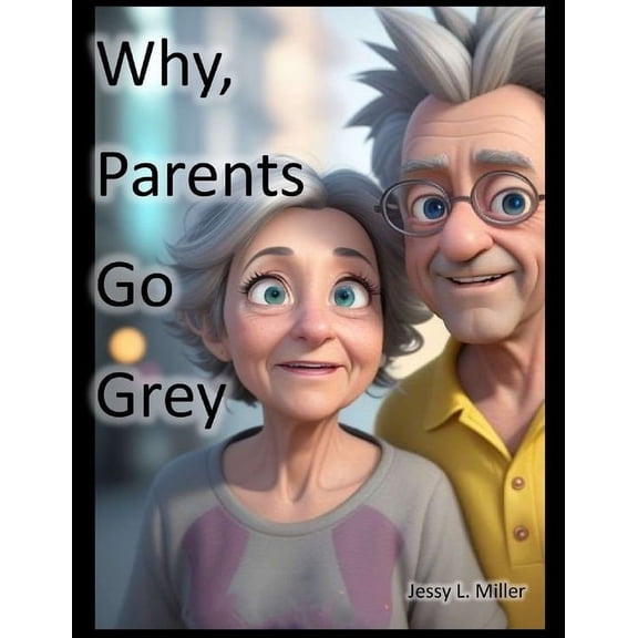 Why, Parents Go Grey, (Paperback)