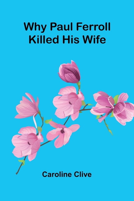 Why Paul Ferroll Killed his Wife, (Paperback)