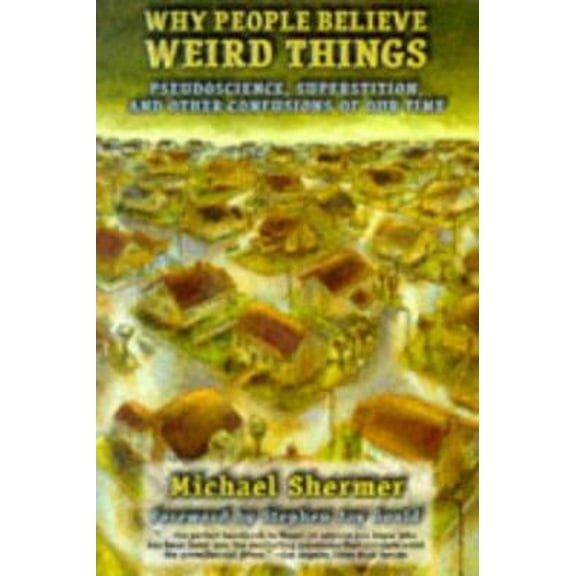 Pre-Owned Why People Believe Weird Things: Pseudoscience, Superstition, and Other Confusions of Our Time (Paperback) 0716733870 9780716733874