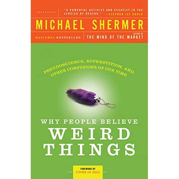 Pre-Owned Why People Believe Weird Things: Pseudoscience, Superstition, and Other Confusions of Our Time (Paperback) 0805070893 9780805070897