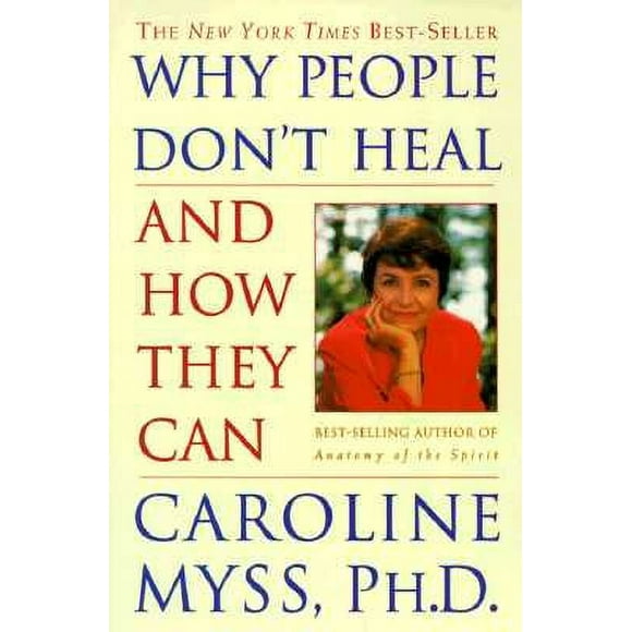 Why People Don't Heal and How They Can (Paperback)