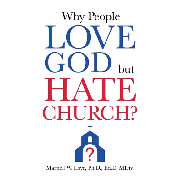 Why People Love God But Hate Church?, (Paperback)