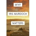 thumbnail image 1 of Why Philosophy Matters Why Iris Murdoch Matters, (Hardcover), 1 of 1