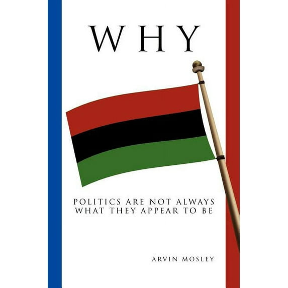 Why? : Politics Are Not Always What They Appear to Be