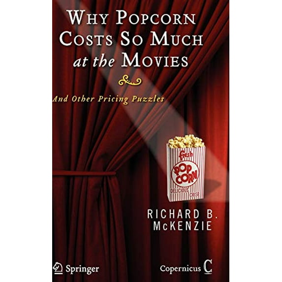 Pre-Owned Why Popcorn Costs So Much at the Movies: And Other Pricing Puzzles (Hardcover) 0387769994 9780387769998