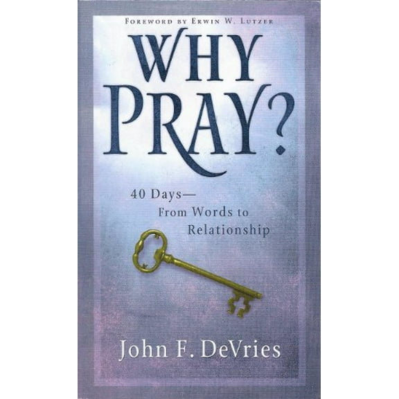 Pre-Owned Why Pray? by John F. DeVries (Paperback)
