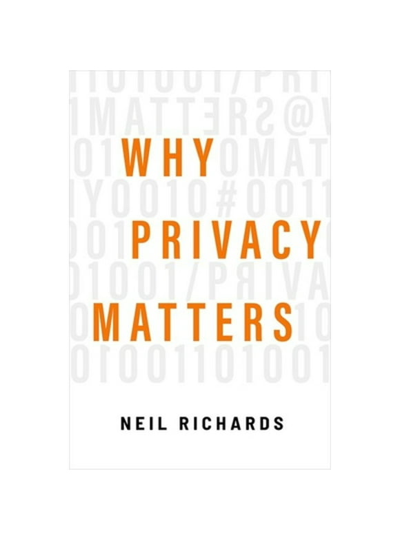Pre-Owned Why Privacy Matters (Hardcover 9780190939045) by Neil Richards