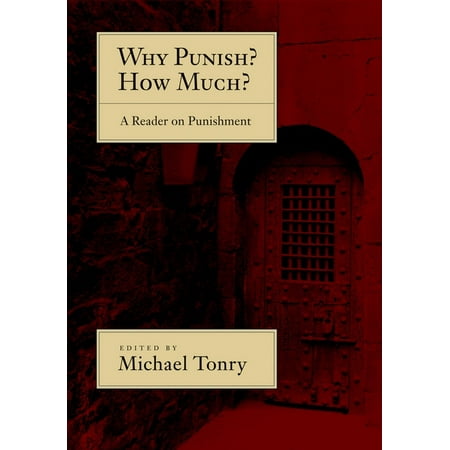 Why Punish? How Much?: A Reader on Punishment, (Paperback)