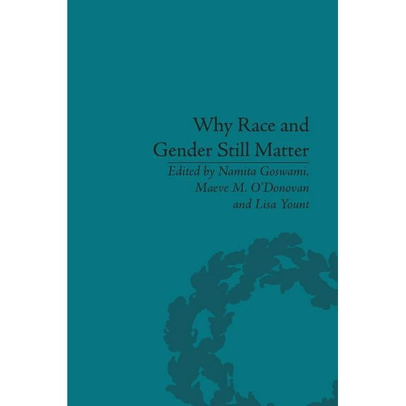 Why Race and Gender Still Matter: An Intersectional Approach, (Paperback)