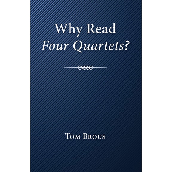 Why Read Four Quartets? (Hardcover)