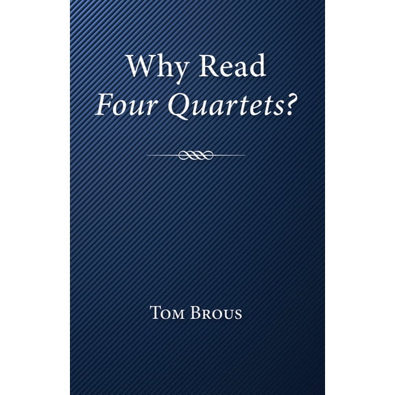 Why Read Four Quartets?, (Paperback)