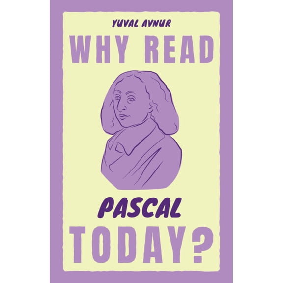 Why Read Them Today Why Read Pascal Today?, (Paperback)